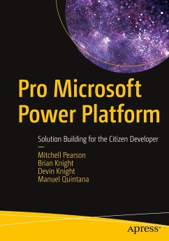 Pro Microsoft Power Platform - Pearson, Mitchell;Knight, Brian;Knight, Devin