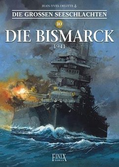 Die Großen Seeschlachten 10 / Die Bismarck 1941 - Delitte, Jean-Yves