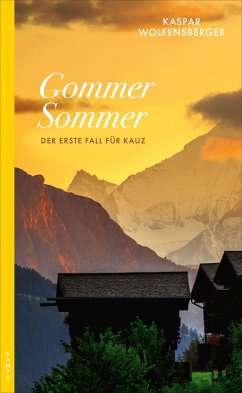 Gommer Sommer / Ein Fall für Kauz Bd.1 - Wolfensberger, Kaspar