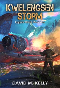 Kwelengsen Storm (Logan's World, #1) (eBook, ePUB) - Kelly, David M.