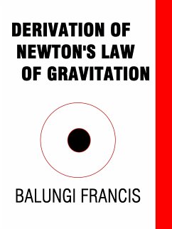 Derivation of Newton's Law of Gravitation (eBook, ePUB) - Francis, Balungi
