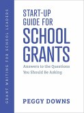 Start-Up Guide for School Grants (Grant Writing for School Leaders, #1) (eBook, ePUB)