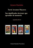 Tarot Arcanos Mayores, sus significados sin tener que aprender de memoria (eBook, ePUB)