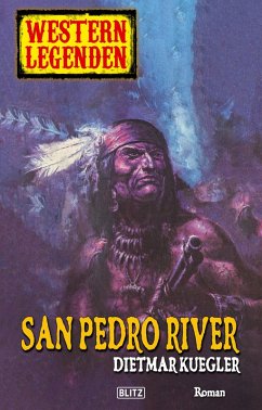 Western Legenden 21: San Pedro River (eBook, ePUB) - Kuegler, Dietmar