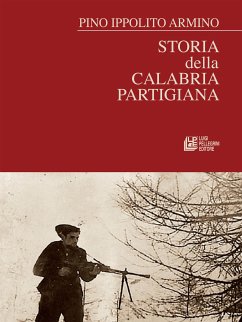Storia della Calabria Partigiana (eBook, PDF) - Ippolito Armino, Pino