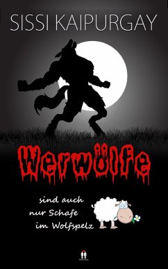 Werwölfe sind auch nur Schafe im Wolfspelz (eBook, ePUB) - Kaipurgay, Sissi