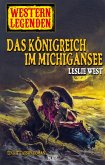 Western Legenden 19: Das Königreich im Michigansee (eBook, ePUB)