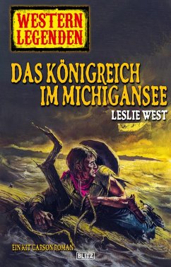 Western Legenden 19: Das Königreich im Michigansee (eBook, ePUB) - West, Leslie