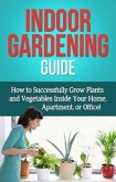 Indoor Gardening Guide (eBook, ePUB) Indoor Gardening Guide (eBook, ePUB)
