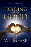 Holding Onto the Good (eBook, ePUB)