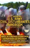 The Official US Army Civil Disturbances Handbook - Updated: Riot & Crowd Control Strategy & Tactics - Current, Full-Size Edition - Giant 8.5" x 11" Format (eBook, ePUB) The Official US Army Civil Disturbances Handbook - Updated: Riot & Crowd Control Strategy & Tactics - Current, Full-Size Edition - Giant 8.5" x 11" Format (eBook, ePUB)