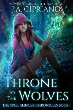 Throne to the Wolves (The Spellslinger Chronicles, #1) (eBook, ePUB) - Cipriano, J. A.