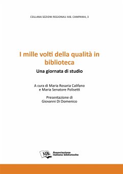 I mille volti della qualità in biblioteca (eBook, PDF) - cura di Maria Rosaria Califano e Maria Senatore Polisetti, a