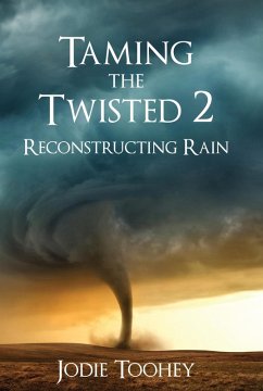 Taming the Twisted 2 Reconstructing Rain (eBook, ePUB) - Toohey, Jodie