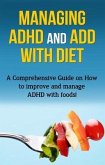 Managing ADHD and ADD with Diet (eBook, ePUB)
