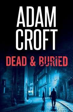 Dead & Buried - Croft, Adam