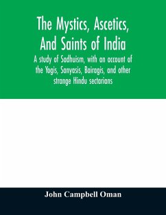 The mystics, ascetics, and saints of India - Campbell Oman, John