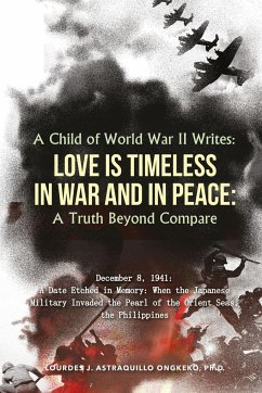 A Child of World War II Writes - Astraquillo-Ongkeko, Ph. D Lourdes J.