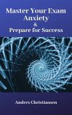 Master Your Exam Anxiety & Prepare for Success (eBook, ePUB)