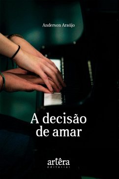 A Decisão de Amar (eBook, ePUB) - de Oliveira, Anderson Araújo