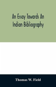 An essay towards an Indian bibliography - W. Field, Thomas