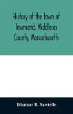 History of the town of Townsend, Middlesex County, Massachusetts