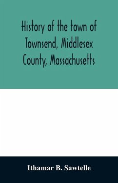 History of the town of Townsend, Middlesex County, Massachusetts - B. Sawtelle, Ithamar