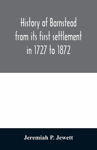 History of Barnstead from its first settlement in 1727 to 1872 History of Barnstead from its first settlement in 1727 to 1872