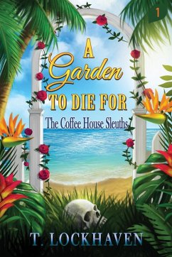 A Garden to Die For (Book 1) - Lockhaven, T.