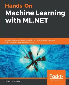 Hands-On Machine Learning with ML.NET - Capellman, Jarred