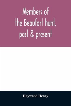 Members of the Beaufort hunt, past & present - Henry, Haywood