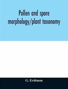 Pollen and spore morphology/plant taxonomy; gymnospermae, pteriodophyta, bryophyta (Illustrations) - Erdtman, G.