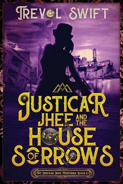 Justicar Jhee and the House of Sorrows - Swift, Trevol