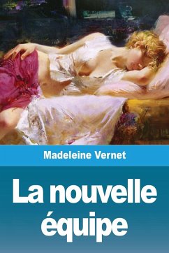 La nouvelle équipe - Vernet, Madeleine