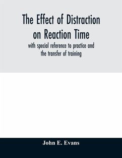 The effect of distraction on reaction time, with special reference to practice and the transfer of training - E. Evans, John