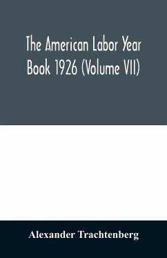 The American labor year book 1926 (Volume VII) - Trachtenberg, Alexander