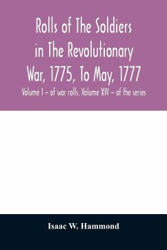 Rolls of the soldiers in the revolutionary war, 1775, to May, 1777 - W. Hammond, Isaac