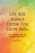 Life Will Always Throw You Curve Balls - Bild 1