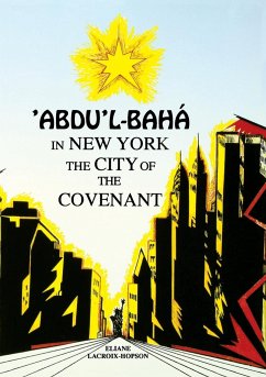 'Abdu'l-Bahá in New York - Lacroix-Hopson, Eliana; Tbd