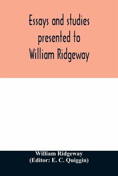 Essays and studies presented to William Ridgeway - Ridgeway, William