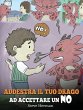 Addestra il tuo drago ad accettare un NO - Bild 1
