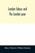 London labour and the London poor; a... - Bild 1