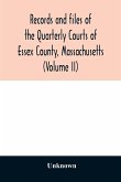 Records and files of the Quarterly Courts of Essex County, Massachusetts (Volume II)
