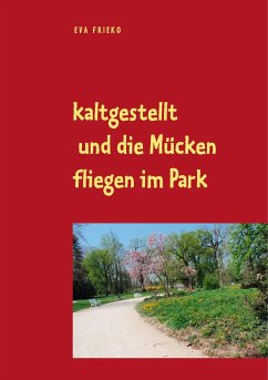 kaltgestellt und die Mücken fliegen im Park - Mattes, Friederike