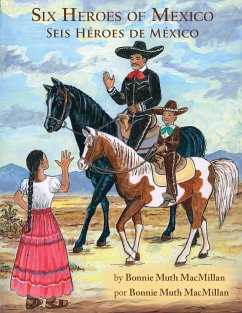 Six Heroes of Mexico / Seis Héroes de México - MacMillan, Bonnie Muth