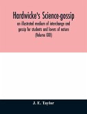 Hardwicke's science-gossip