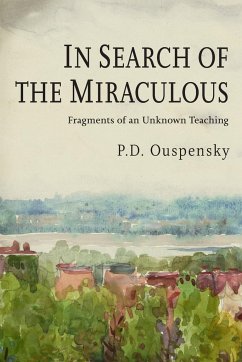 In Search of the Miraculous - Ouspensky, P D; Uspenskii, P D
