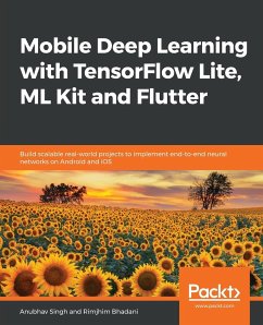 Mobile Deep Learning with TensorFlow Lite, ML Kit and Flutter - Singh, Anubhav; Bhadani, Rimjhim