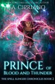 Prince of Blood and Thunder (The Spellslinger Chronicles, #2) (eBook, ePUB)