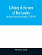 A history of the town of New London,... - Bild 1
